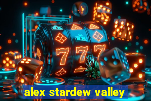 alex stardew valley